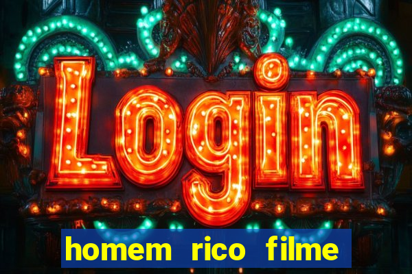 homem rico filme filme homem rico finge ser pobre para